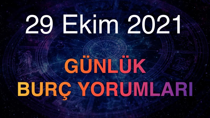 29 Ekim 2021 Gunluk Burc Yorumlari My Burc