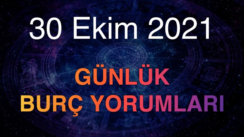 30 ekim 2021 gunluk burc yorumlari my burc