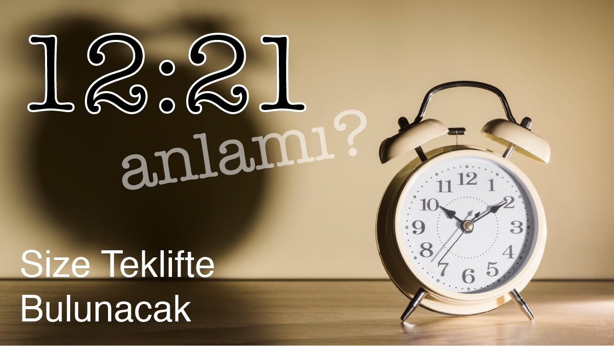 12:21 Saat Anlamı