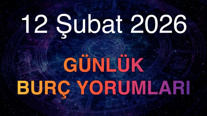 12 Şubat 2026 Günlük Burç Yorumları