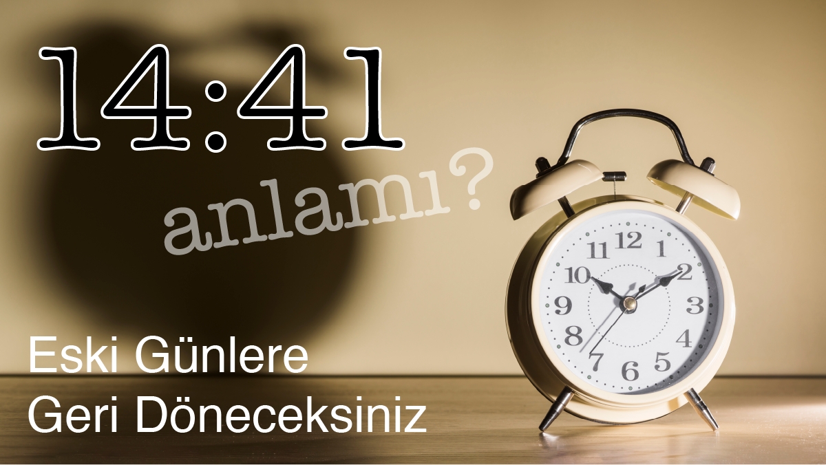 14:41 Saat Anlamı