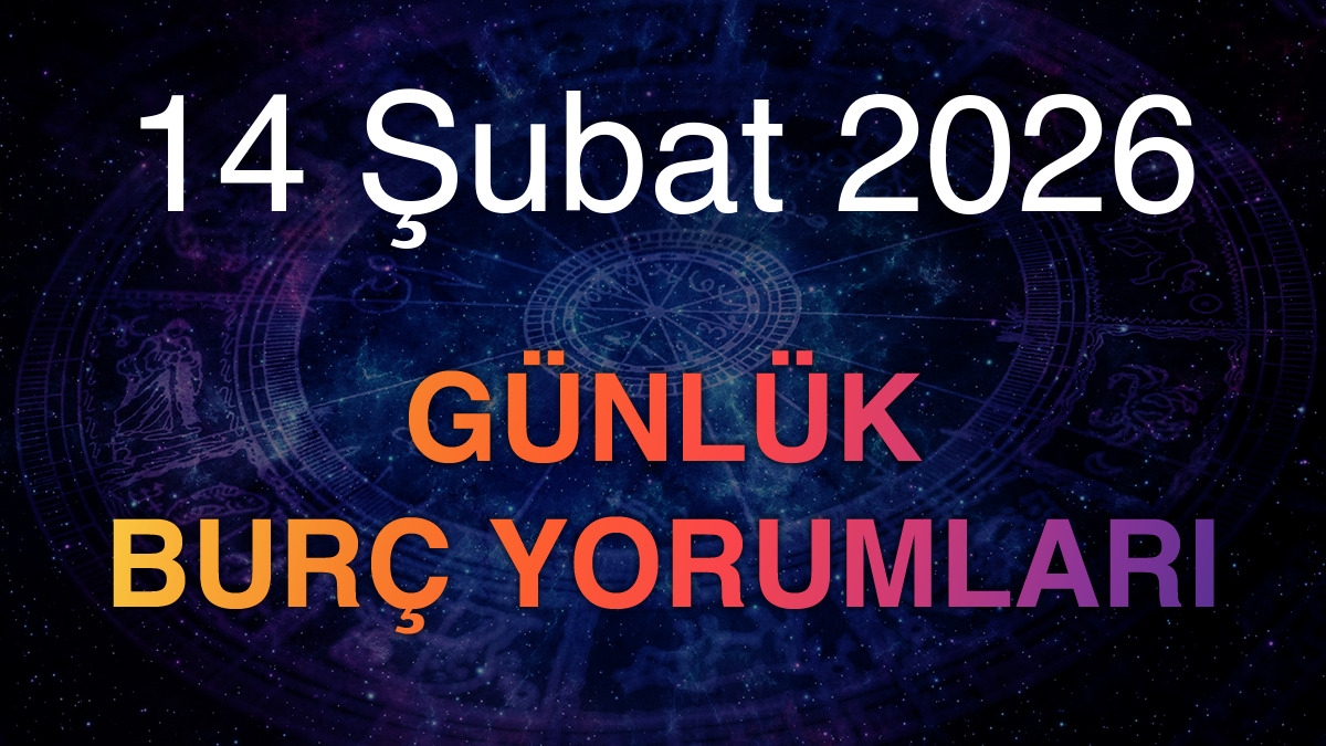 14 Şubat 2026 Günlük Burç Yorumları