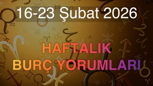 16-23 Şubat 2026 Haftalık Burç Yorumları