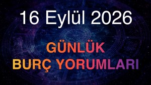 16 Eylül 2026 Günlük Burç Yorumları