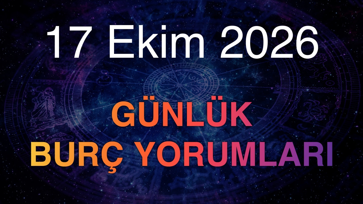 17 Ekim 2026 Günlük Burç Yorumları