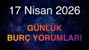 17 Nisan 2026 Günlük Burç Yorumları