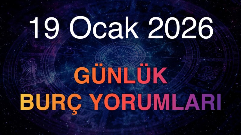 19 Ocak 2026 Günlük Burç Yorumları