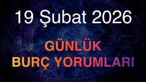 19 Şubat 2026 Günlük Burç Yorumları