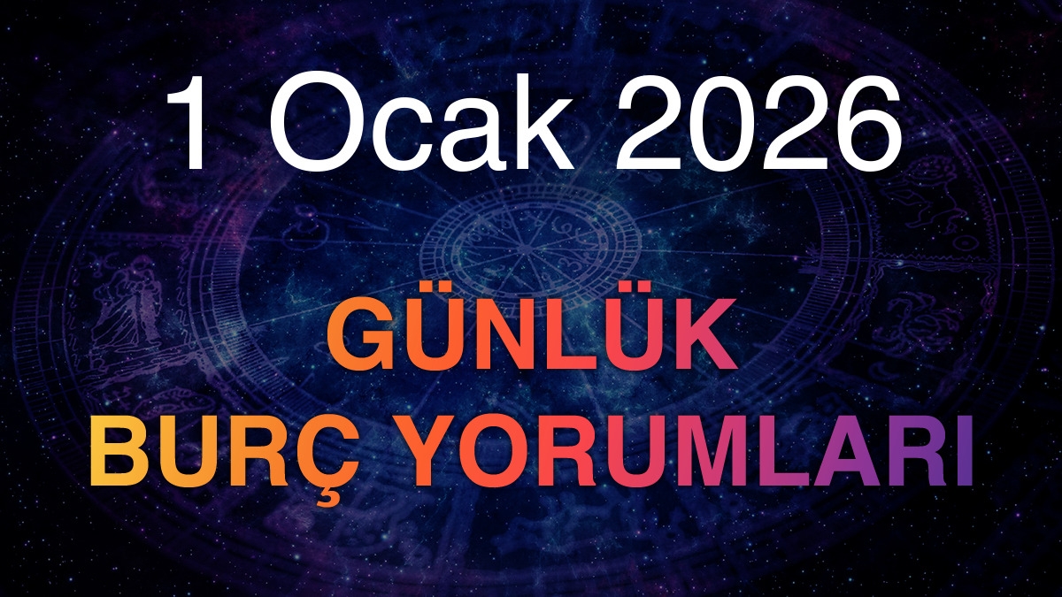 1 Ocak 2026 Günlük Burç Yorumları
