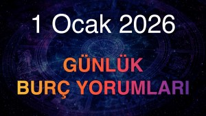1 Ocak 2026 Günlük Burç Yorumları