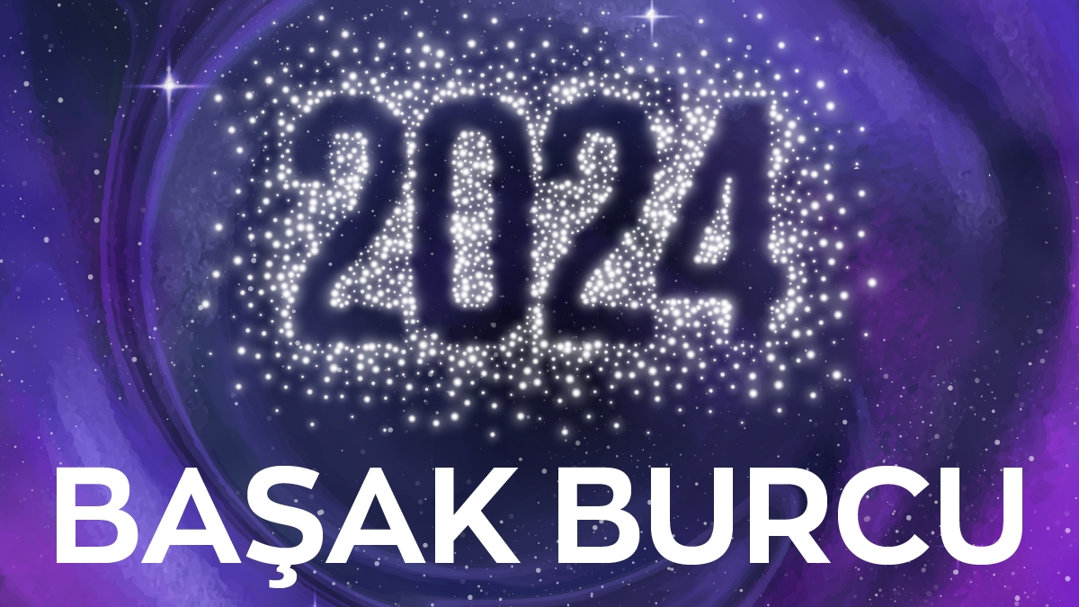 2024 Başak Burcu Yorumları
