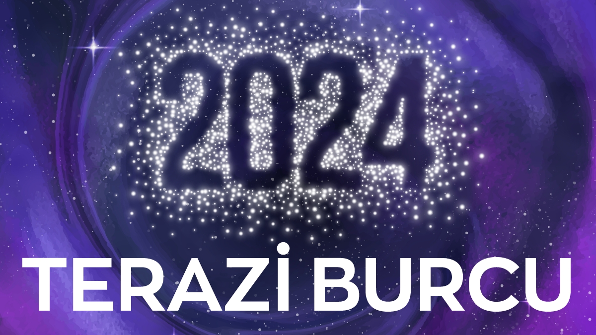 2024 Terazi Burcu Yorumları