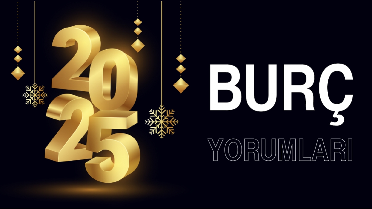 2025 Burçlar, Yıllık Burç Yorumları