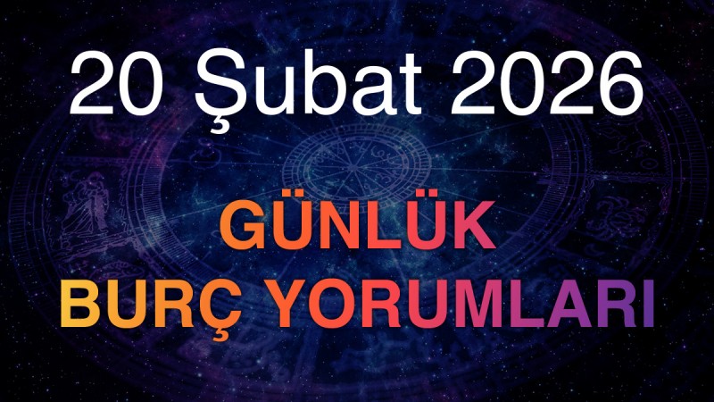 20 Şubat 2026 Günlük Burç Yorumları