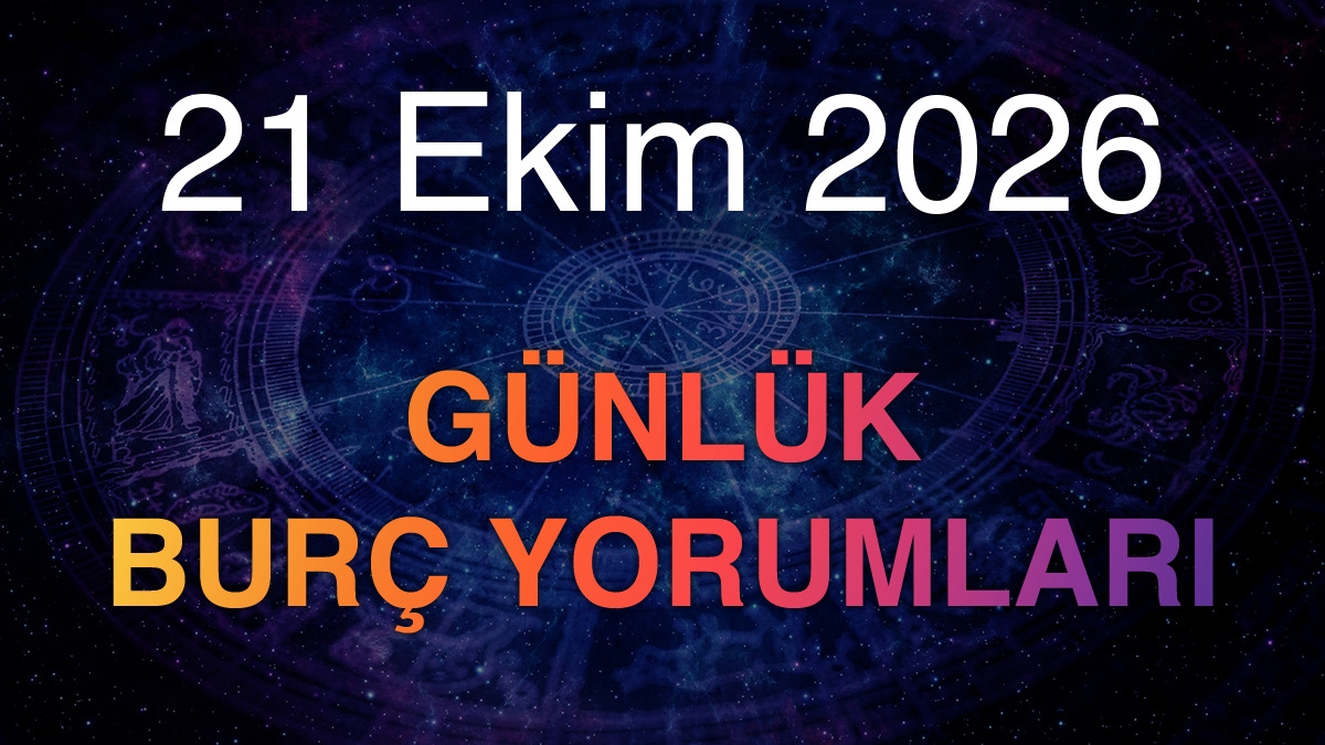 21 Ekim 2026 Günlük Burç Yorumları