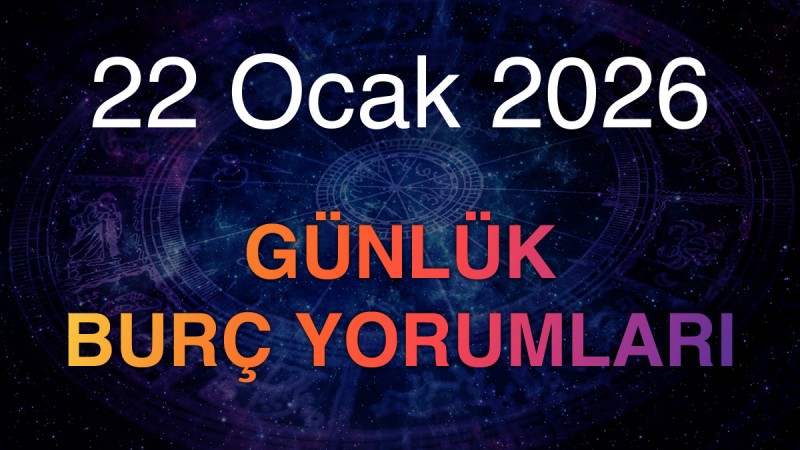 22 Ocak 2026 Günlük Burç Yorumları