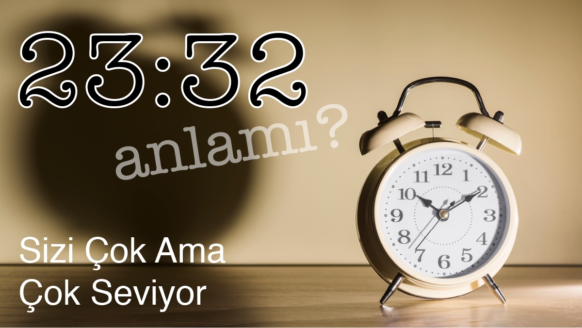 23:32 Saat Anlamı