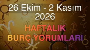 26 Ekim - 2 Kasım 2026 Haftalık Burç Yorumları