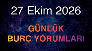 27 Ekim 2026 Günlük Burç Yorumları