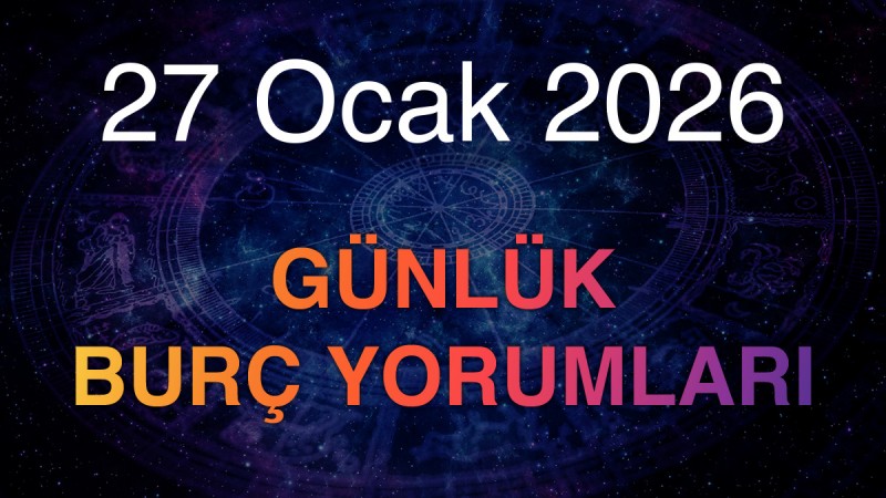 27 Ocak 2026 Günlük Burç Yorumları