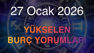 27 Ocak 2026 Yükselen Burç Yorumları