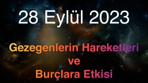 28 Eylül 2023 Perşembe Günlük Astroloji Olayları