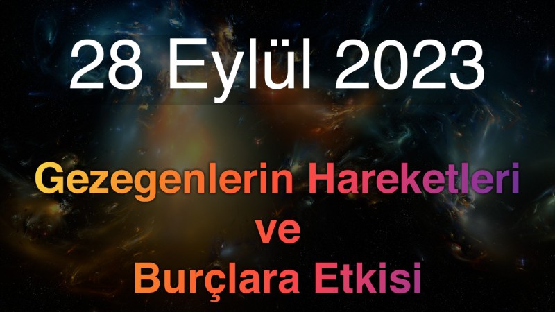 28 Eylül 2023 Perşembe Günlük Astroloji Olayları