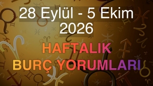 28 Eylül - 5 Ekim 2026 Haftalık Burç Yorumları