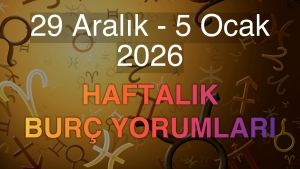 29 Aralık - 5 Ocak 2026 Haftalık Burç Yorumları