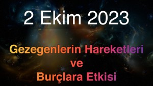 2 Ekim 2023 Pazartesi Günlük Astroloji Olayları