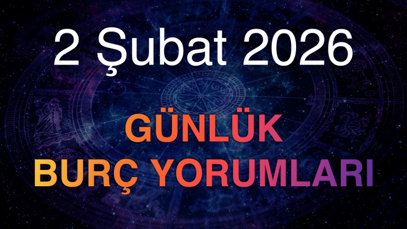 2 Şubat 2026 Günlük Burç Yorumları