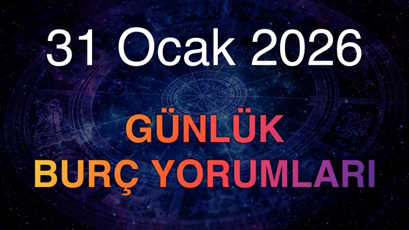 31 Ocak 2026 Günlük Burç Yorumları