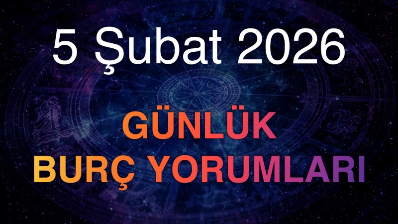 5 Şubat 2026 Günlük Burç Yorumları