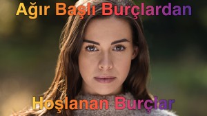Ağır Başlı Burçlardan Hoşlanan Burçlar