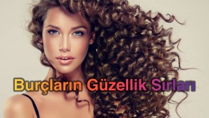 Burçların Güzellik Sırları