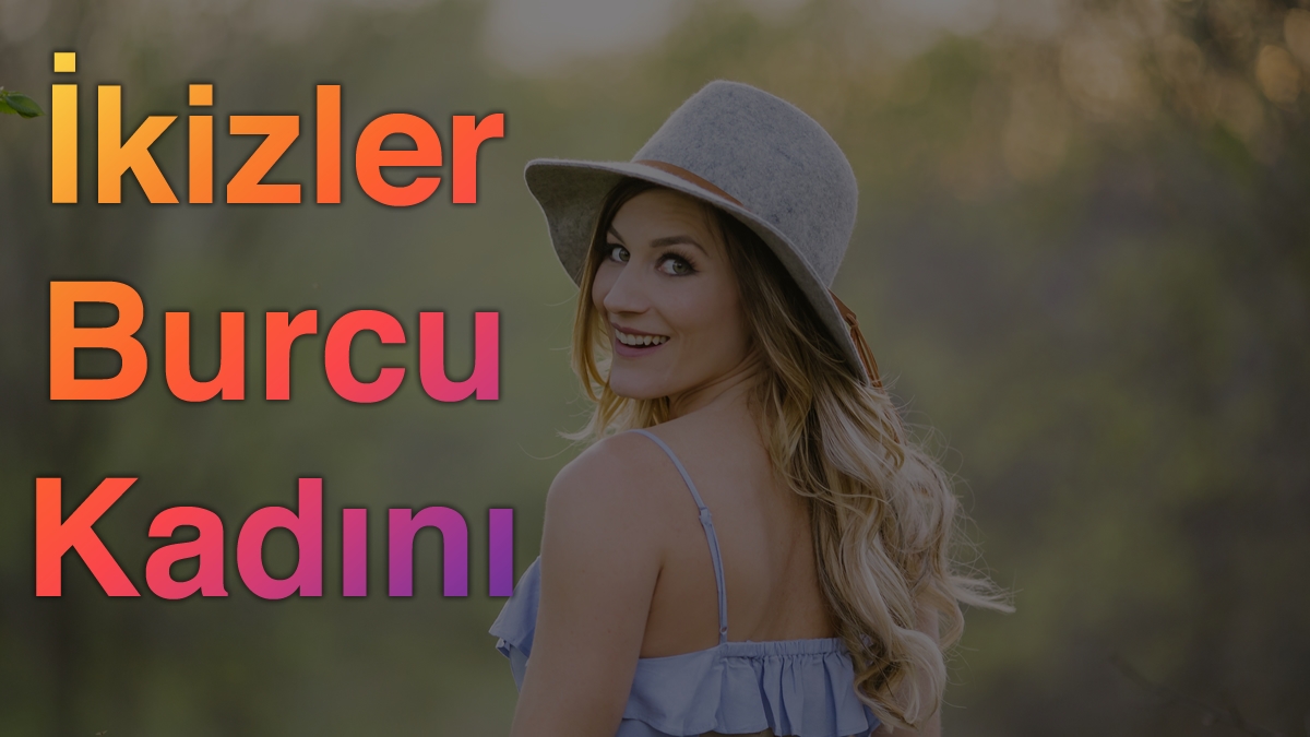 İkizler Burcu Kadını