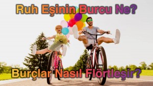 Ruh Eşinin Burcu Ne? Burçlar Nasıl Flörtleşir?