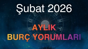 Şubat 2026 Aylık Burç Yorumları