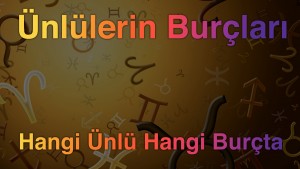 Ünlülerin Burçları