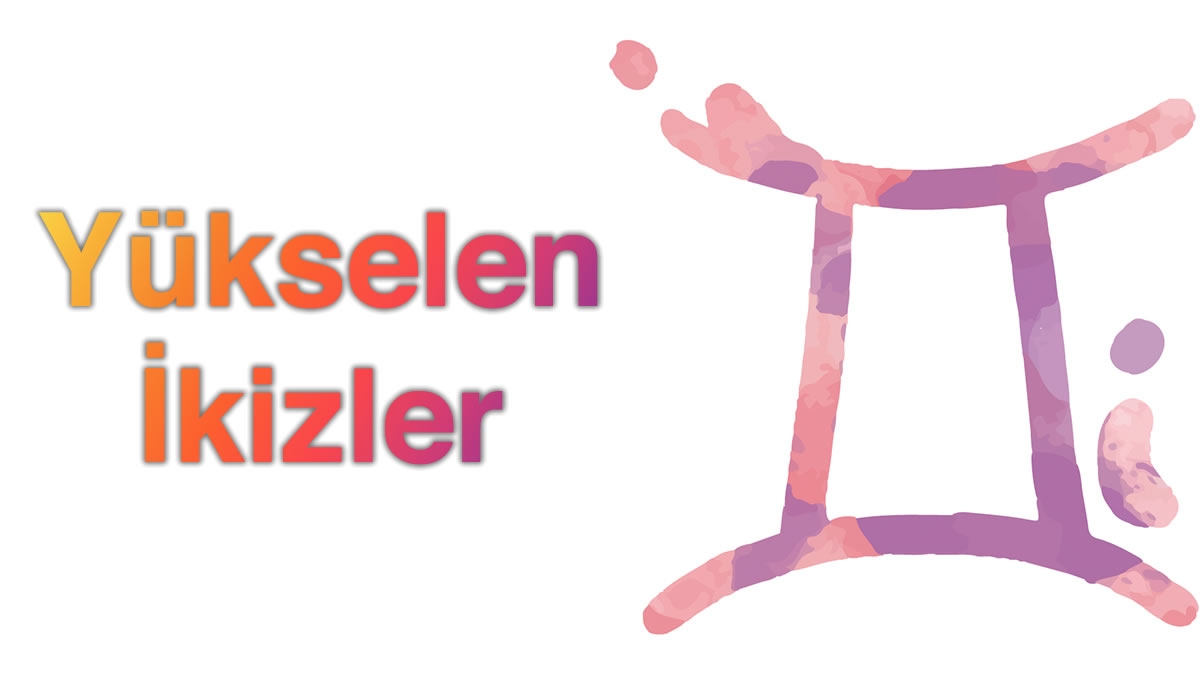 Yükselen İkizler Burcu Özellikleri